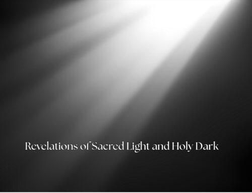 Revelations of Sacred Light and Holy Dark